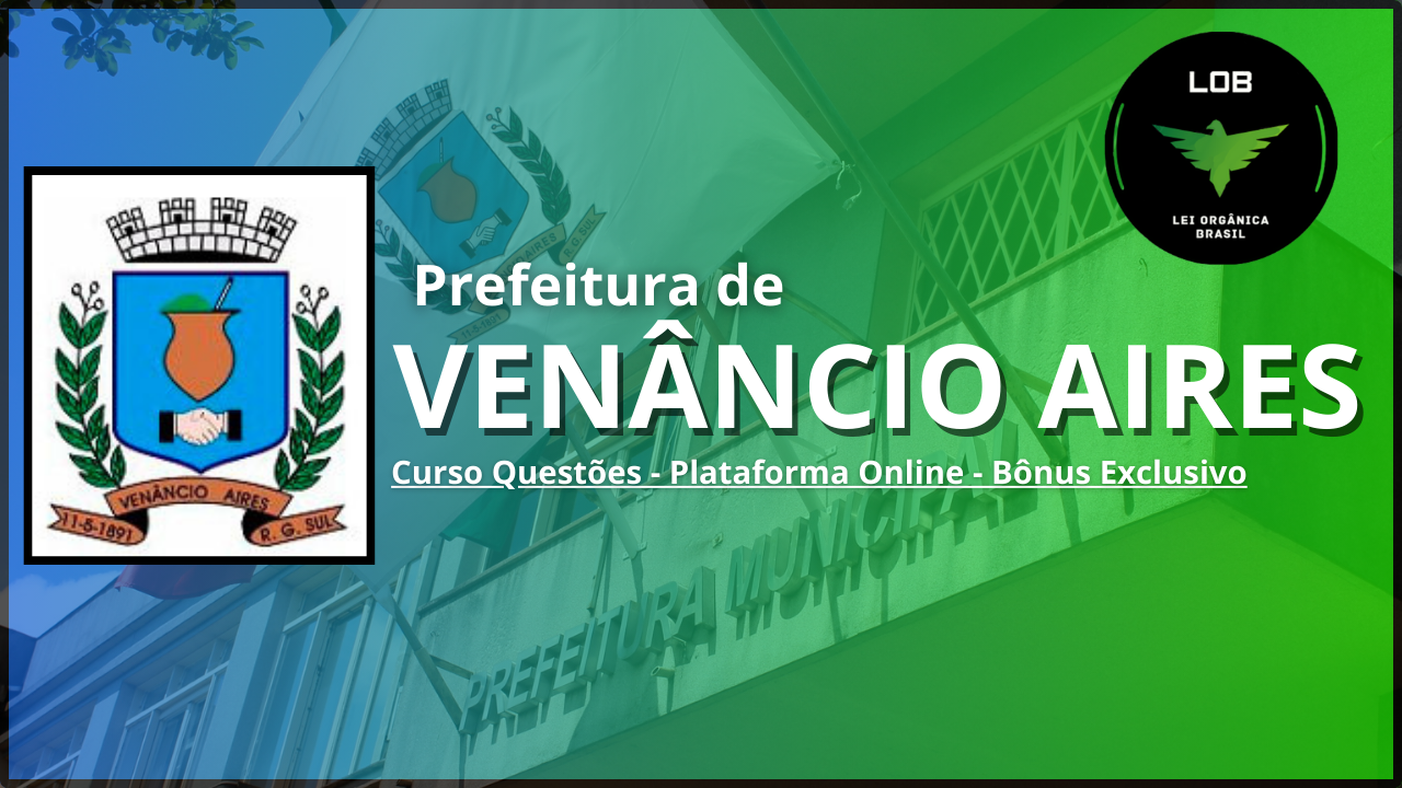 Curso Questões – Prefeitura de Venâncio Aires